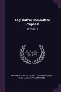 Legislative Committee Proposal