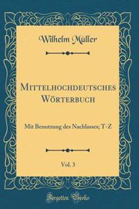 Mittelhochdeutsches Wörterbuch, Vol. 3