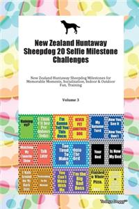 New Zealand Huntaway Sheepdog 20 Selfie Milestone Challenges New Zealand Huntaway Sheepdog Milestones for Memorable Moments, Socialization, Indoor & Outdoor Fun, Training Volume 3