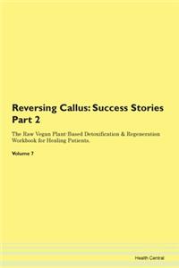 Reversing Callus: Success Stories Part 2