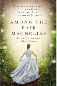 Among the Fair Magnolias