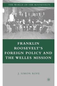 Franklin Roosevelt's Foreign Policy and the Welles Mission