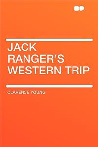 Jack Ranger's Western Trip