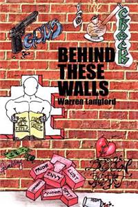 Behind These Walls