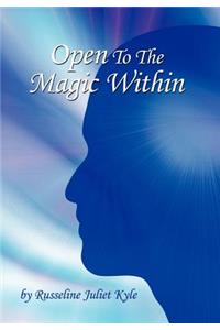 Open To The Magic Within