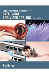 Lab Manual for Hayes/Rosenberg's Data, Voice and Video Cabling, 3rd