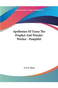 Apollonius of Tyana the Prophet and Wonder Worker - Pamphlet
