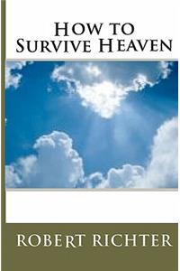 How To Survive Heaven