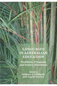 Languages in Australian Education: Problems, Prospects and Future Directions