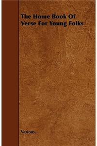 The Home Book Of Verse For Young Folks