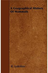 A Geographical History Of Mammals