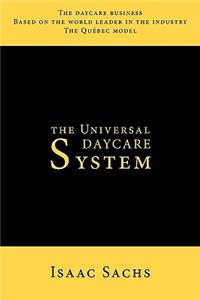 The Universal Daycare System