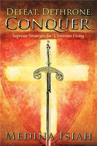 Defeat. Dethrone. Conquer.