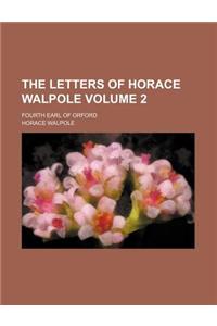 The Letters of Horace Walpole; Fourth Earl of Orford Volume 2