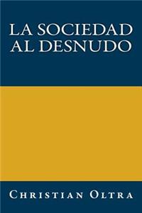 La sociedad al desnudo: Una nueva invitación a la sociología