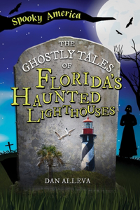 Ghostly Tales of Florida's Haunted Lighthouses