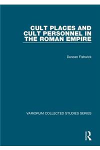 Cult Places and Cult Personnel in the Roman Empire