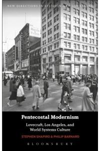 Pentecostal Modernism: Lovecraft, Los Angeles, and World-Systems Culture