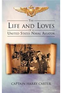 The Life and Loves of a United States Naval Aviator