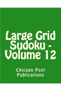 Large Grid Sudoku - Volume 12