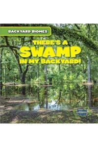 There's a Swamp in My Backyard!