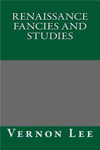 Renaissance Fancies and Studies