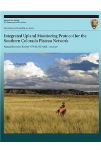 Integrated Upland Monitoring Protocol for the Southern Colorado Plateau Network