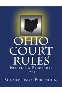 Ohio Court Rules 2014, Practice & Procedure