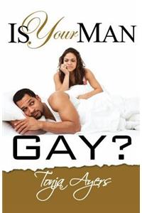 Is Your Man Gay?