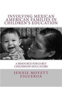 Involving Mexican American Families in Children's Education