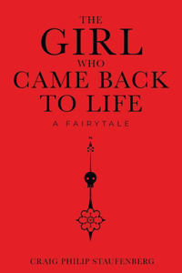 Girl Who Came Back to Life: A Fairytale