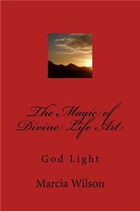 Magic of Divine Life Art