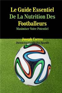 Le Guide Essentiel De La Nutrition Des Footballeurs