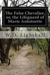 False Chevalier, or, the Lifeguard of Marie Antoinette