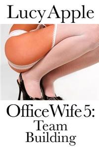 Office Wife 5: Team Building