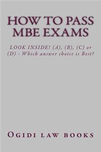 How to Pass MBE Exams