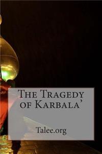 The Tragedy of Karbala'
