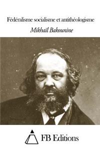 Fédéralisme, socialisme et antithéologisme