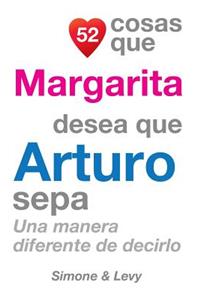 52 Cosas Que Margarita Desea Que Arturo Sepa