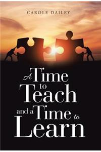 Time to Teach and a Time to Learn