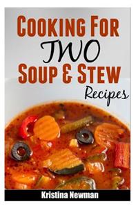 Cooking for Two - Soups and Stew Recipes