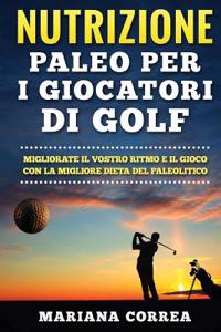 NUTRIZIONE PALEO Per I GIOCATORI DI GOLF