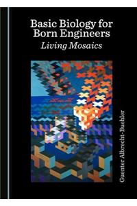 Basic Biology for Born Engineers