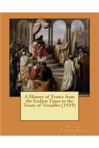 History of France from the Earliest Times to the Treaty of Versailles (1919)