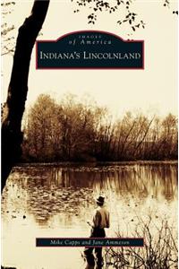 Indiana's Lincolnland