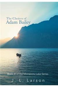 The Choices of Adam Bailey