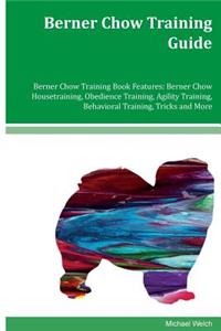 Berner Chow Training Guide Berner Chow Training Book Features