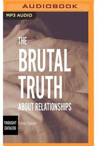 Brutal Truth about Relationships