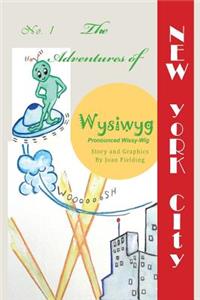 The Adventures of WYSIWYG (Wissy-Wig)