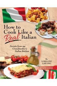 How to Cook Like a Real Italian